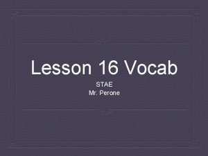 Lesson 16 Vocab STAE Mr Perone Acclaim Praise