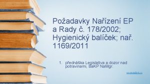 Poadavky Nazen EP a Rady 1782002 Hygienick balek