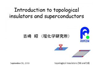 Introduction to topological insulators and superconductors September 16