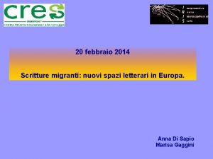 20 febbraio 2014 Scritture migranti nuovi spazi letterari