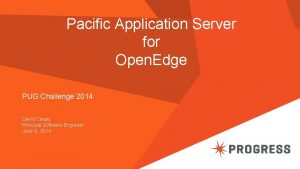 Pacific Application Server for Open Edge PUG Challenge