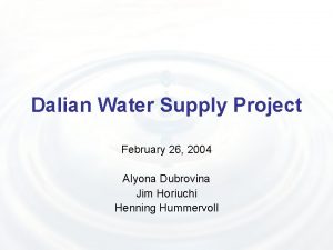 Dalian Water Supply Project February 26 2004 Alyona