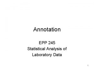 Annotation EPP 245 Statistical Analysis of Laboratory Data