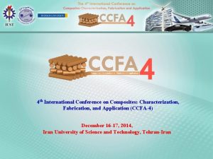 4 th International Conference on Composites Characterization Fabrication