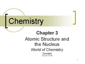Chemistry Chapter 3 Atomic Structure and the Nucleus