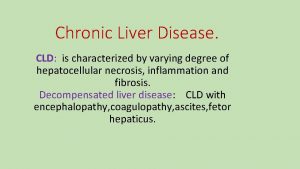 Chronic liver stigmata Chronic liver stigmata