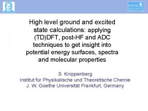 High level ground and excited state calculations applying