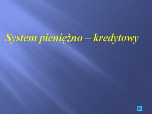 System pienino kredytowy Istota i funkcje pienidza Pienidz