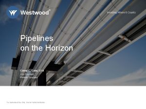 Westwood pipelines