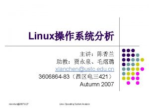 Linux xlanchenustc edu cn 3606864 83421 Autumn 2007