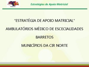 Estratgias de Apoio Matricial ESTRATGIA DE APOIO MATRICIAL