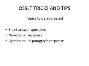 OSSLT TRICKS AND TIPS Topics to be addressed