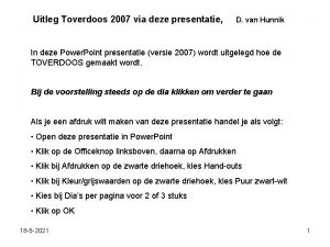 Uitleg Toverdoos 2007 via deze presentatie D van