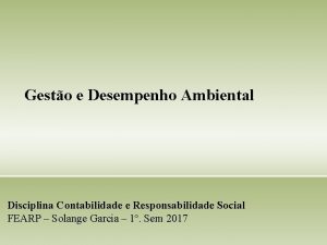 Gesto e Desempenho Ambiental Disciplina Contabilidade e Responsabilidade