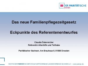 Das neue Familienpflegezeitgesetz Eckpunkte des Referentenentwurfes Claudia sterreicher