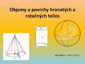 Povrchy a objemy telies