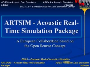 ADSLib Acoustic Duct Simulation ASPack Acoustic Simulation Library