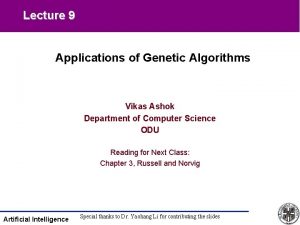 Lecture 9 Applications of Genetic Algorithms Vikas Ashok