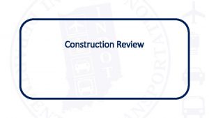 Construction Review Construction Review Constructability Review Process Need