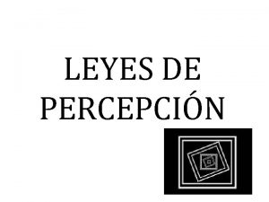 LEYES DE PERCEPCIN INDICE Ley de figura y