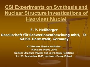 GSI Experiments on Synthesis and Nuclear Structure Investigations