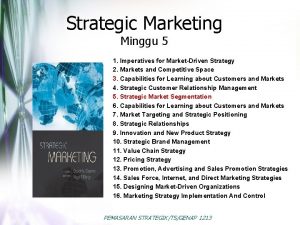 Strategic Marketing Minggu 5 1 Imperatives for MarketDriven