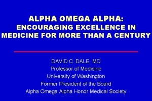 ALPHA OMEGA ALPHA ENCOURAGING EXCELLENCE IN MEDICINE FOR