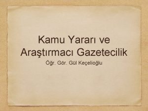 Kamu Yarar ve Aratrmac Gazetecilik r Gr Gl