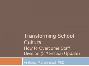 Transforming School Culture How to Overcome Staff Division