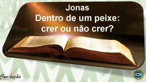 Jonas Dentro de um peixe crer ou no