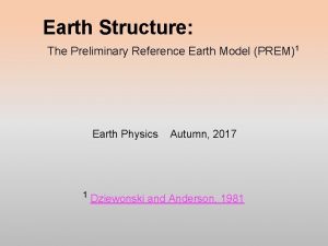 Earth Structure The Preliminary Reference Earth Model PREM1