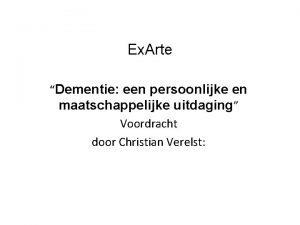 Ex Arte Dementie een persoonlijke en maatschappelijke uitdaging