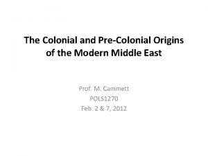 The Colonial and PreColonial Origins of the Modern