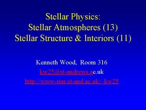Stellar Physics Stellar Atmospheres 13 Stellar Structure Interiors