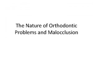 The Nature of Orthodontic Problems and Malocclusion Evolution