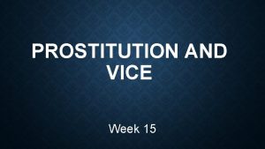 PROSTITUTION AND VICE Week 15 Extent of Prostitution