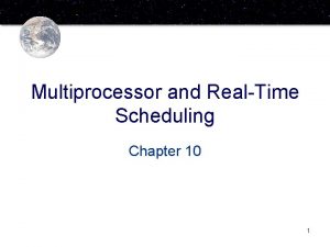 Multiprocessor and RealTime Scheduling Chapter 10 1 Classifications