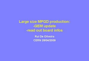 Large size MPGD production GEM update read out