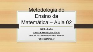 Metodologia do Ensino da Matemtica Aula 02 IMES