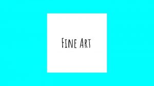 Fine Art FINE ART Why Art Courage Art