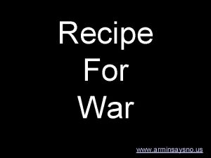 Recipe For War www arminsaysno us imperialism Domination