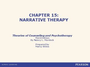 CHAPTER 15 NARRATIVE THERAPY Theories of Counseling and