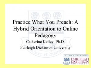 Practice What You Preach A Hybrid Orientation to