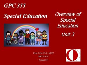 GPC 355 Special Education Overview of Special Education