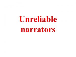 Unreliable narrator là gì