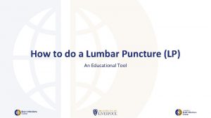 How to do a Lumbar Puncture LP An