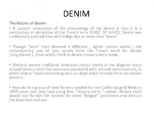 DENIM The history of denim A popular conception