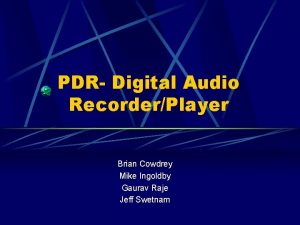 PDR Digital Audio RecorderPlayer Brian Cowdrey Mike Ingoldby