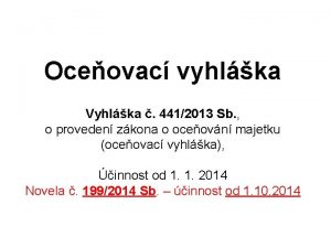 Oceovac vyhlka Vyhlka 4412013 Sb o proveden zkona