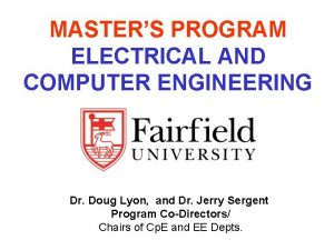MASTERS PROGRAM ELECTRICAL AND COMPUTER ENGINEERING Dr Doug